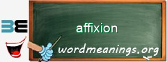 WordMeaning blackboard for affixion